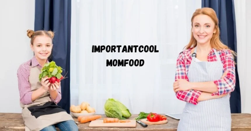 momfood importantcool